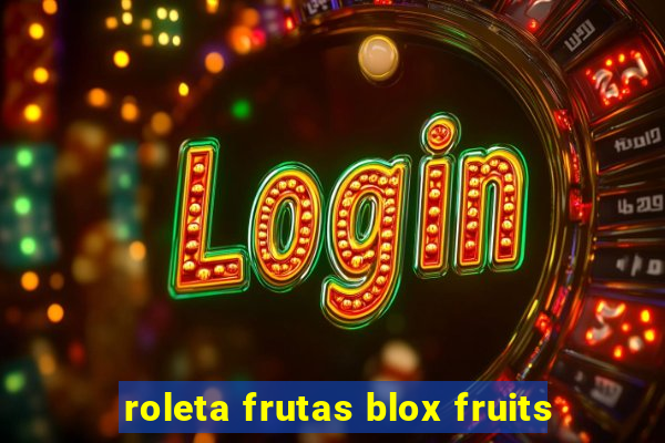 roleta frutas blox fruits